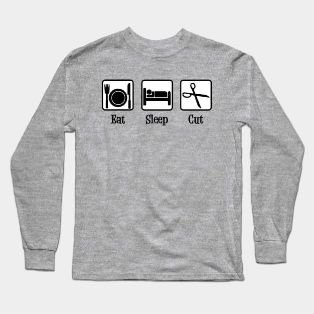 Eat Sleep Cut Long Sleeve T-Shirt by epiclovedesigns